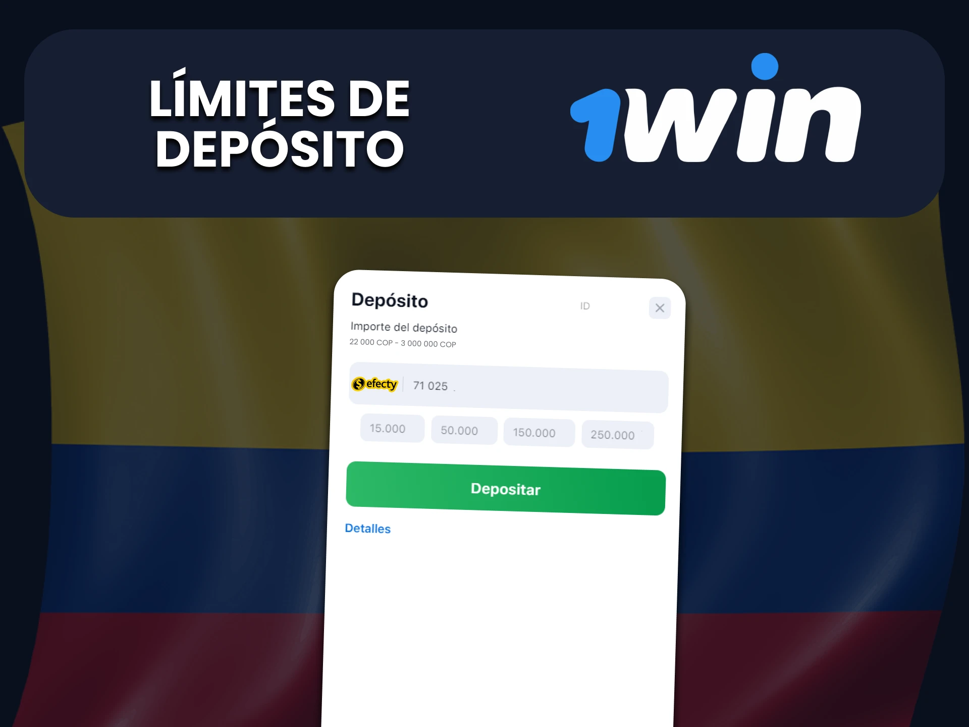 Efecty de 1Win tiene límites de depósito.